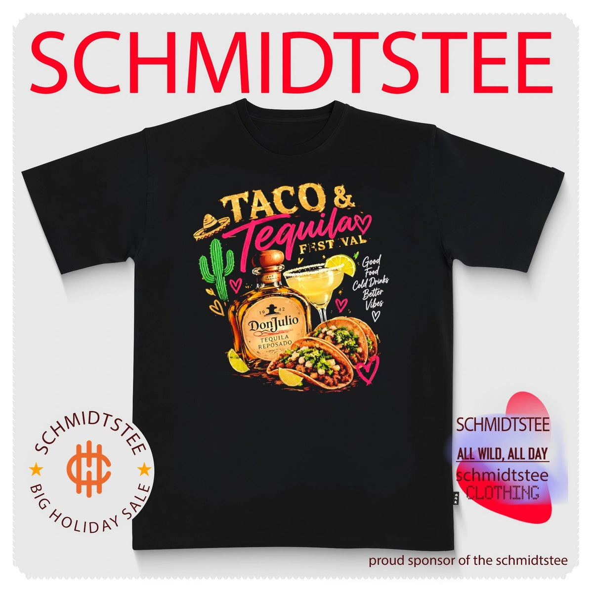 Taco & Tequila Festival Don Julio Reposado Good Food Cold Drinks Better Vibes shirt
