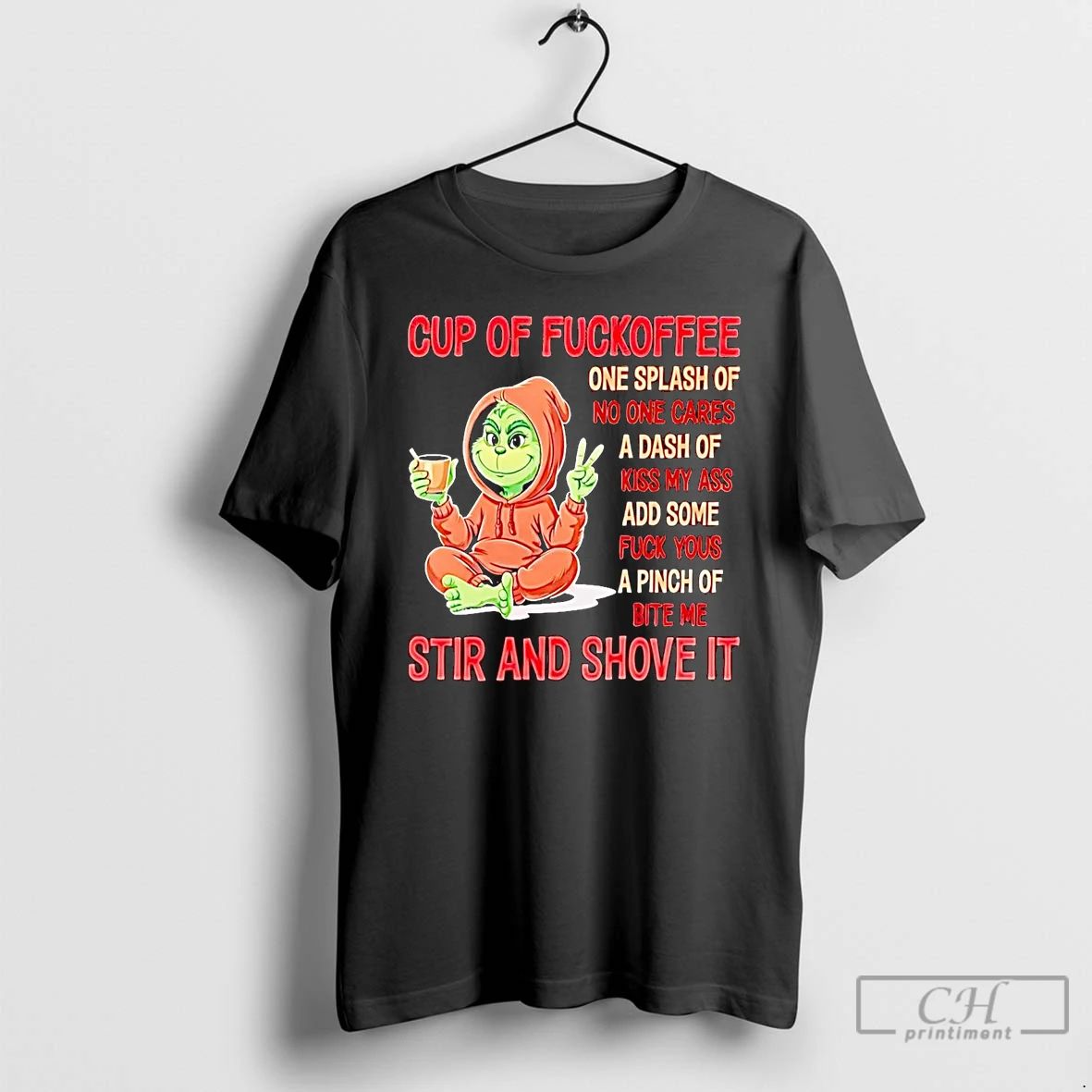 Premium Grinch Cup Of Fuckoffee One Splash Of No One Cares Christmas T Shirts