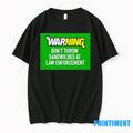 Warning Dont Throw Sandwiches At Law Enforcement Tshirts Sweater