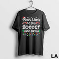 Original Most Likely To Play Soccer With Santa Christmas Matching