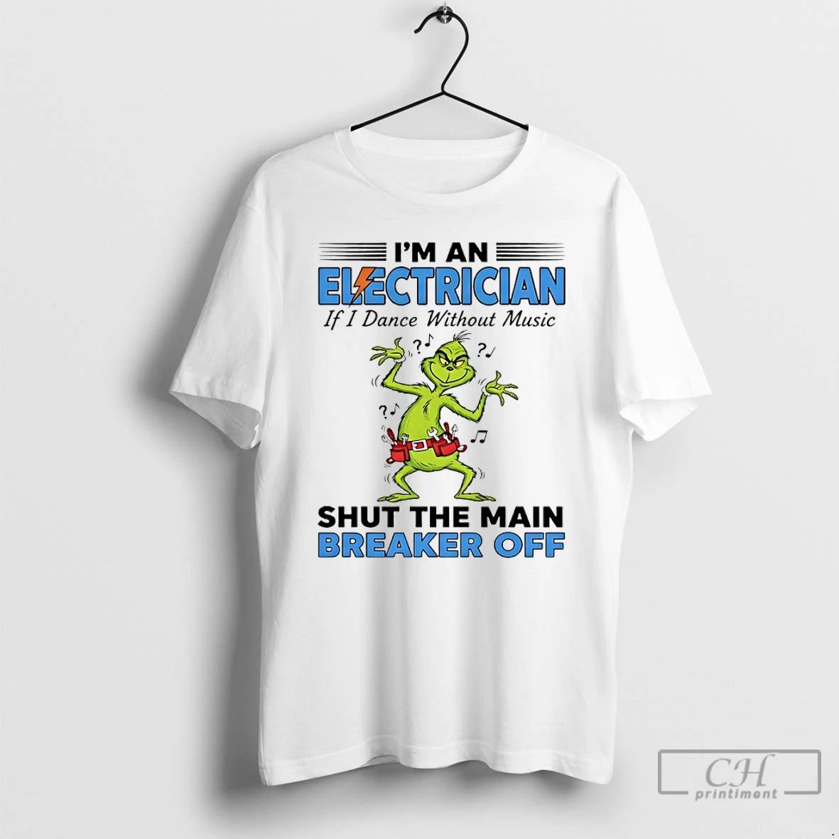 Premium Grinch Dance Im A Elctrician If I Dance Without Music Shut The Main Breaker