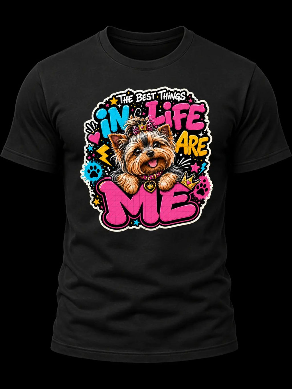 The Best Things in Life Are Me Yorkie Shirt