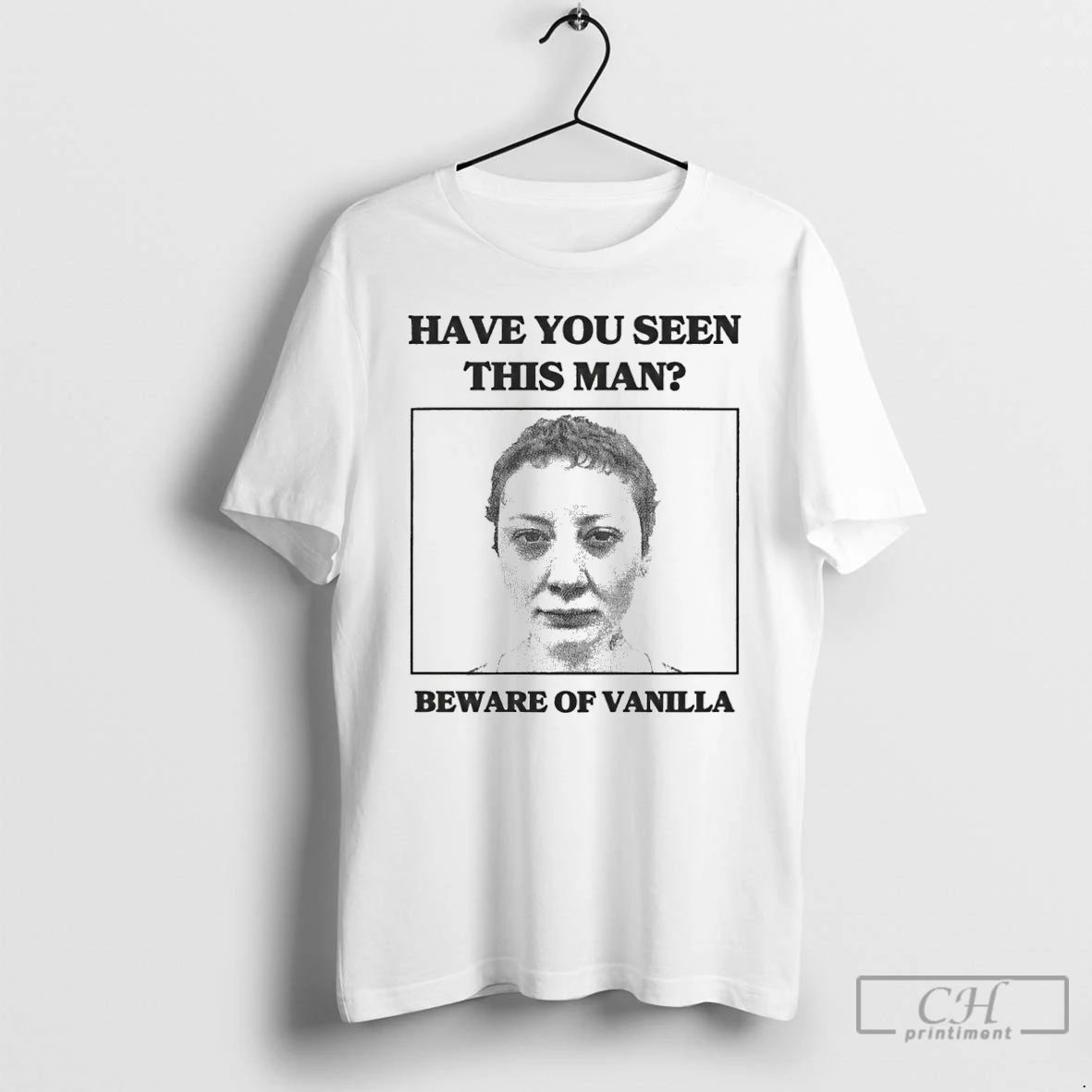 Classic Have You Seen This Man Beware Of Vanilla Halloween T Shirts