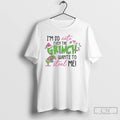 Classic Im So Cute Even The Grinch Wants To Steal Me White T Shirts