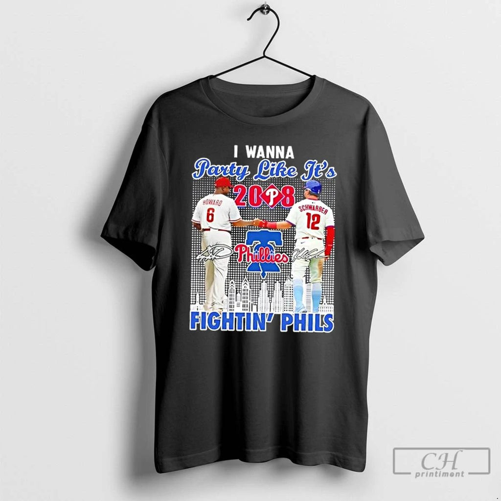 Classic Party Like Its 2008 Philadelphia Phillies Howard X Schwarber Fightin Phils Skyline T Shirts
