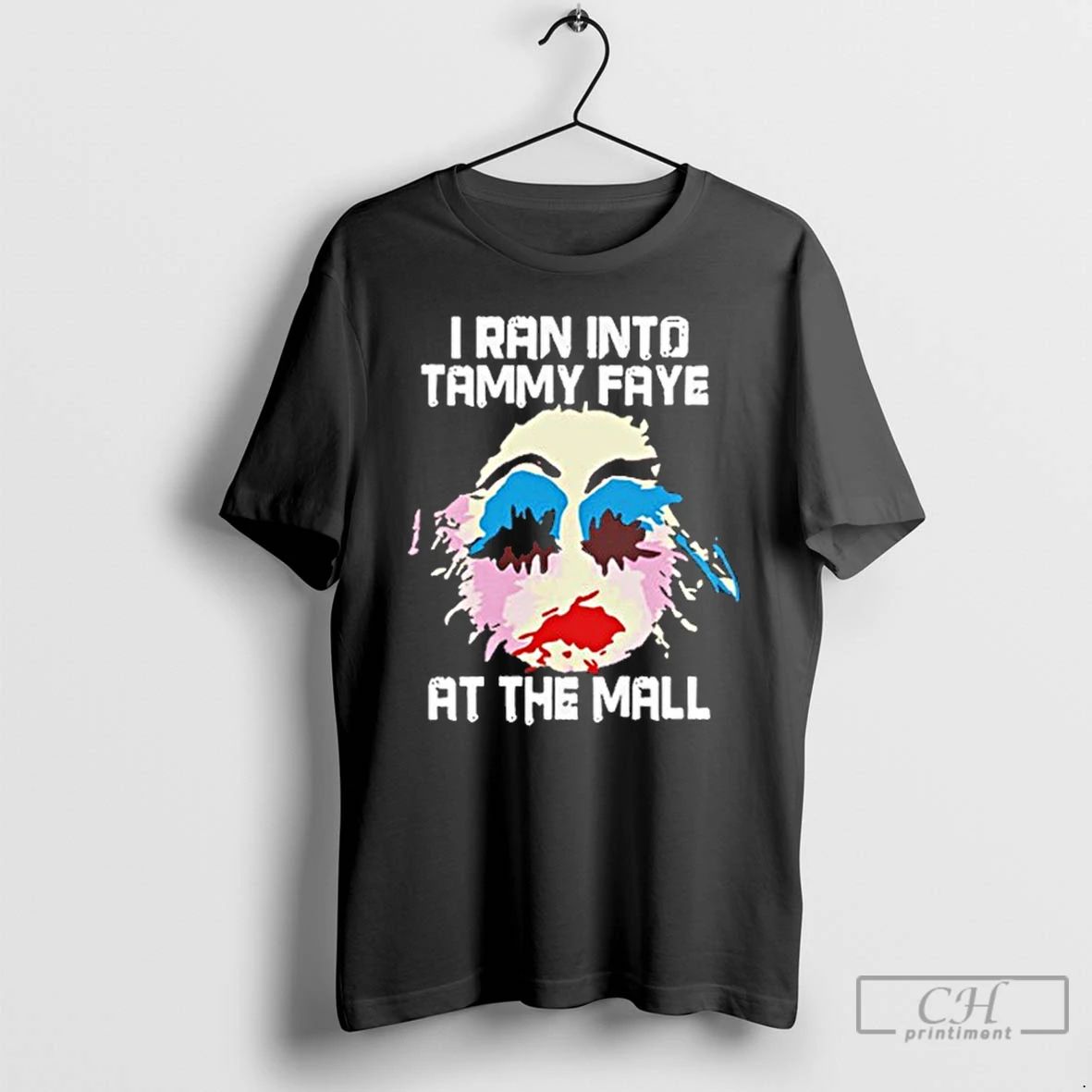 Classic I Ran Into Tammy Faye Bakker At The Mall T Shirts