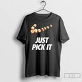 Classic Just Pick It Logo Funny T Shirts