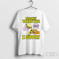 Classic The Only Trade War Deal I Support Sandwich And Pizza T Shirts