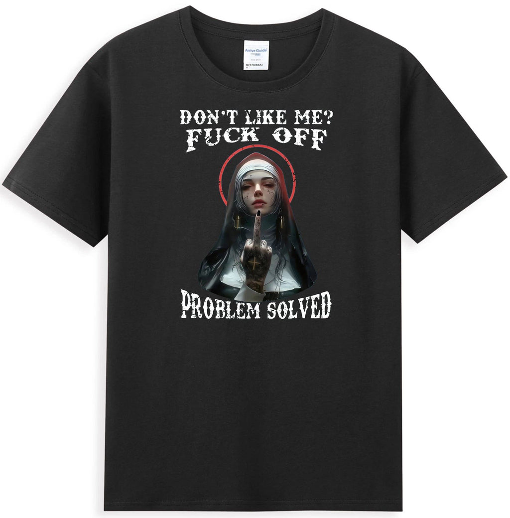 Don't Like Me? Fck Off Problem Solved Defiant Nun Occult Gothic Men's T-Shirt