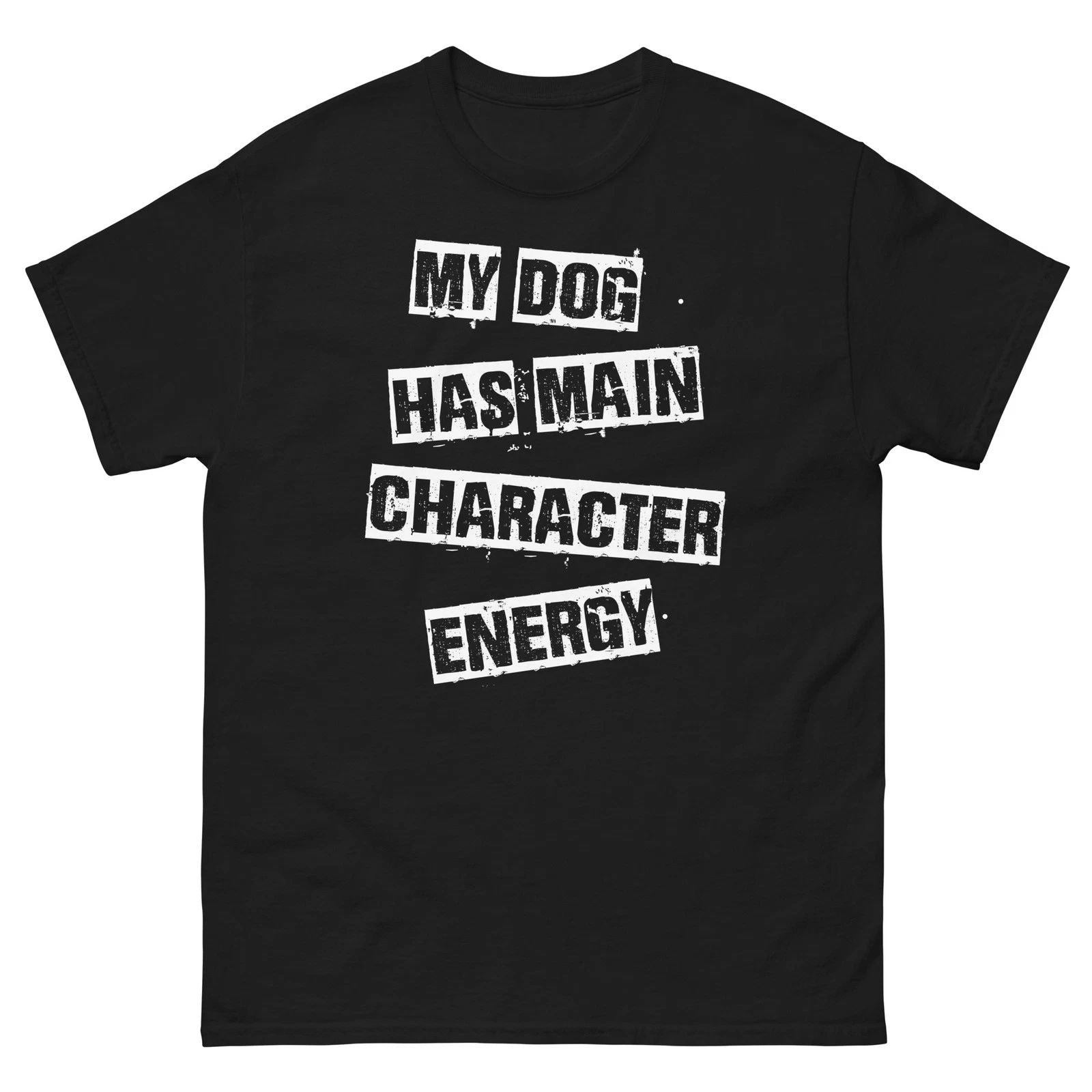 My Dog Has Main Character Energy Shirt Funny Dog Lover Tee