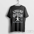 Premium Kike Hernandez Losing Isnt An Option T Shirts