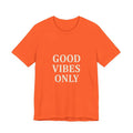 Good Vibes Only T-Shirt | Motivational Tee