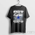 Premium I Am A Snow I May Not Be In Dallas But Im A Cowboys