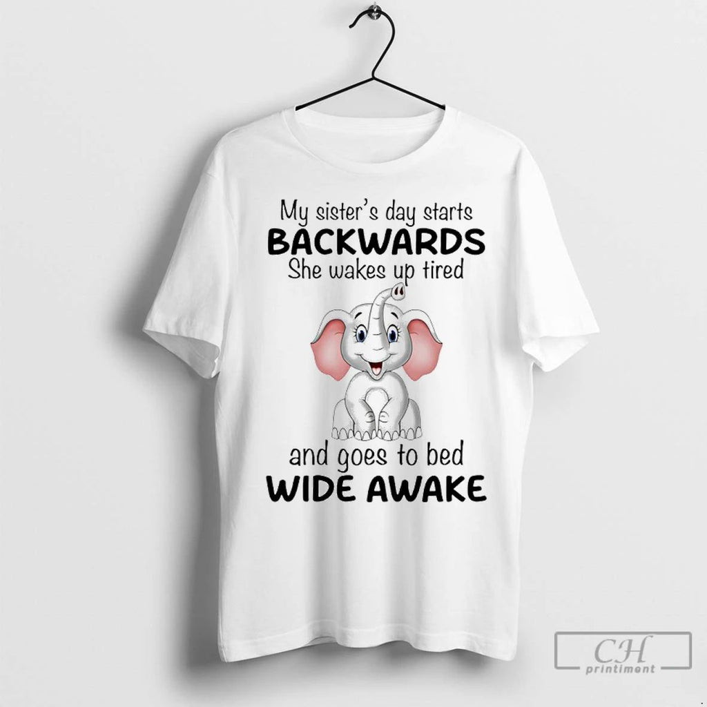 Classic Elephant My Sisters Day Starts Backwards She Wakes Up Tired And Goes To Bed