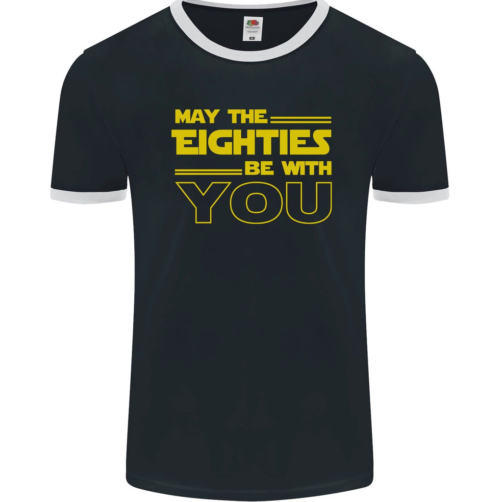 May the 80s Eighties Be With You  Sci-Fi Mens Ringer T-Shirt FotL
