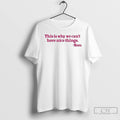 Premium Mom Said This Is Why We Can Cant Have Nice Things T Shirts