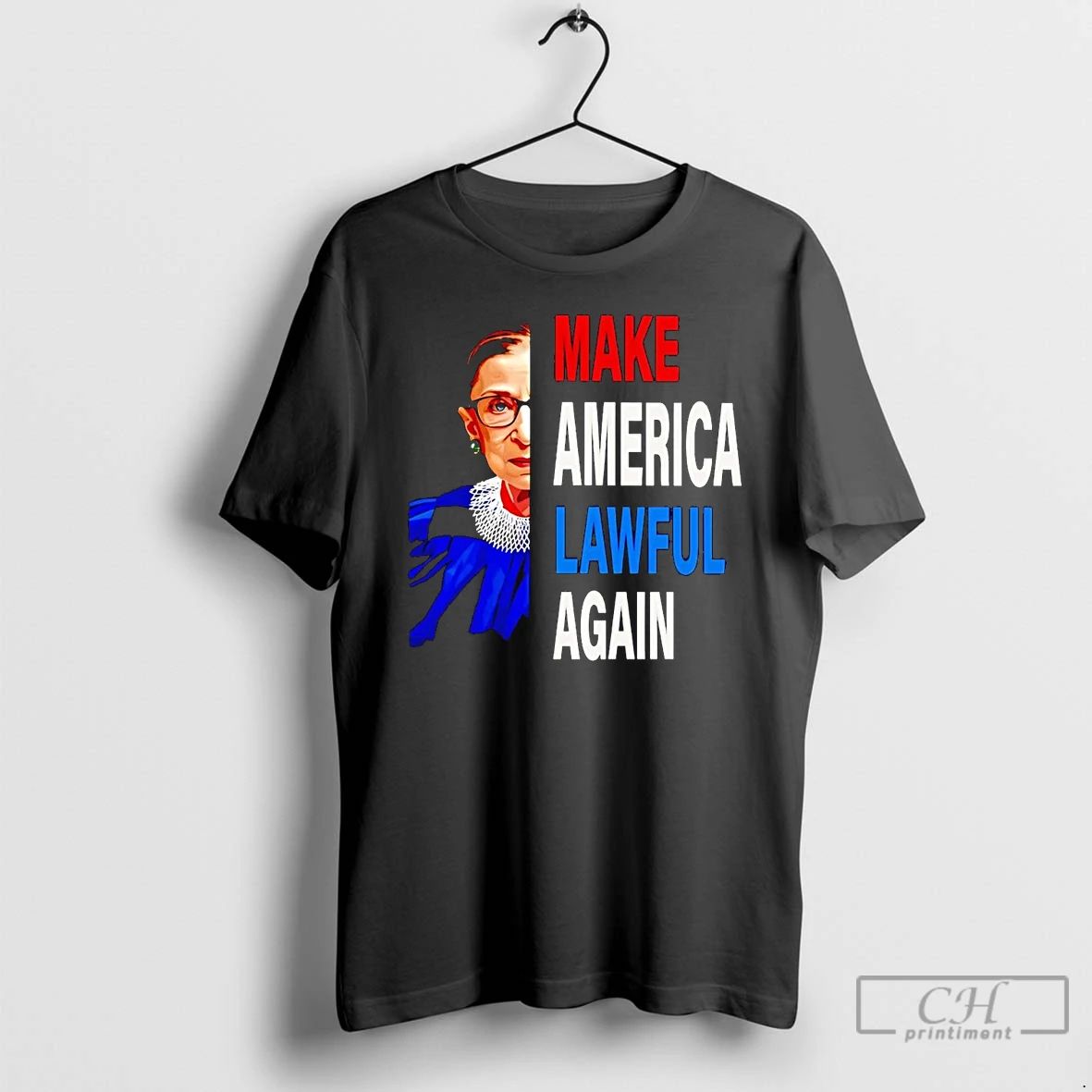 Classic Ruth Bader Ginsburg Make America Lawful Again T Shirts