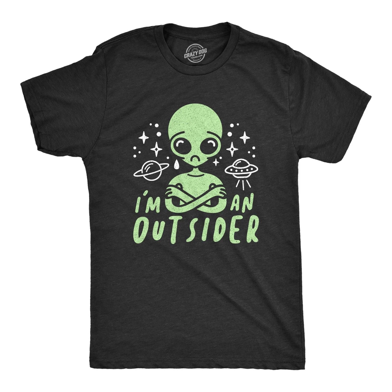 Mens I'm An Outsider T Shirt Funny Alien UFO Outer Space Graphic Tee