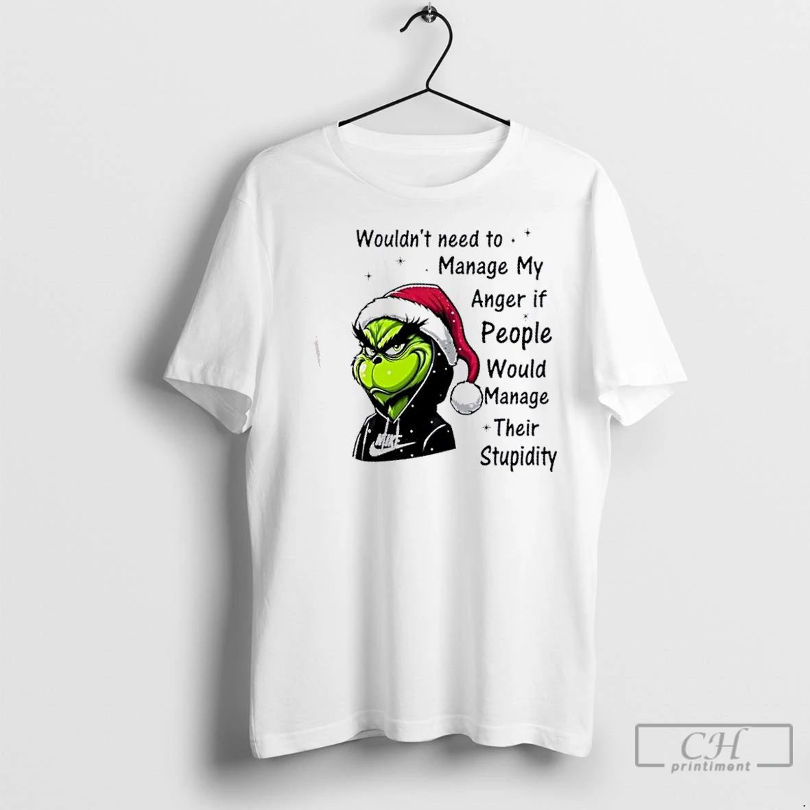 Classic Grinch Wouldnt Need To Manage My Anger If People Would Manage Their Stupidity