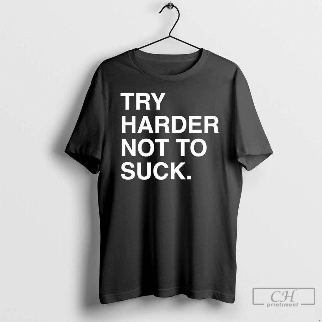 Premium Try Harder Not To Suck Chicago Cubs T Shirts