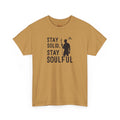 Motivational Inspirational Tee, Stay Solid Stay Soulful Unisex Shirt - Positive
