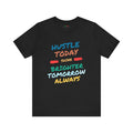 Motivational Hustle Tee | Unisex Short Sleeve Shirt, Inspirational Shirt,