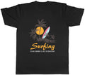Funny Surfing Mens T-Shirt Because Swimming is Just Too Mainstream Tee Gift