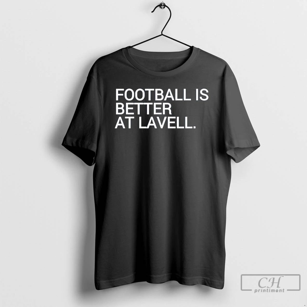 Classic Football Is Better At Lavell T Shirts