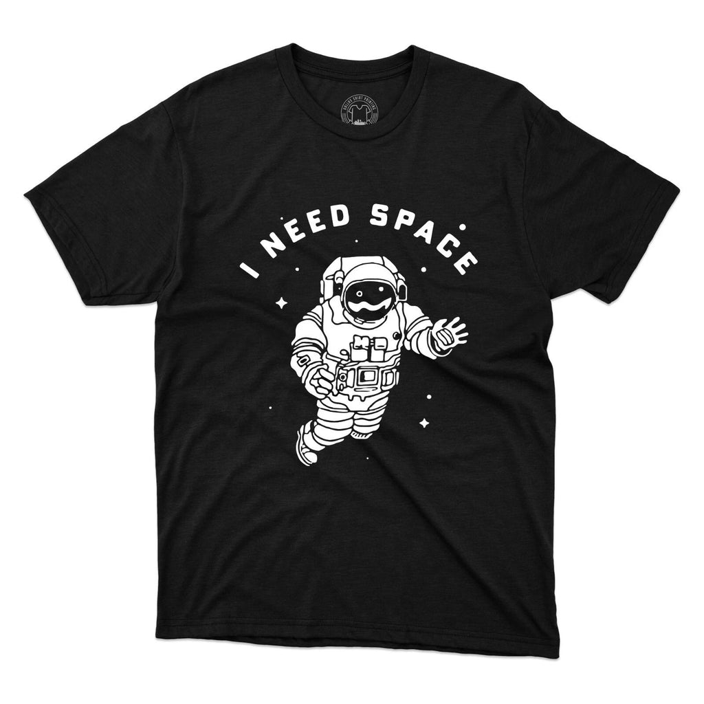 I Need Space T-Shirt Funny Astronaut Sarcasm Outer Space Joke Printed Unisex Tee