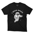 I Need Space T-Shirt Funny Astronaut Sarcasm Outer Space Joke Printed Unisex Tee