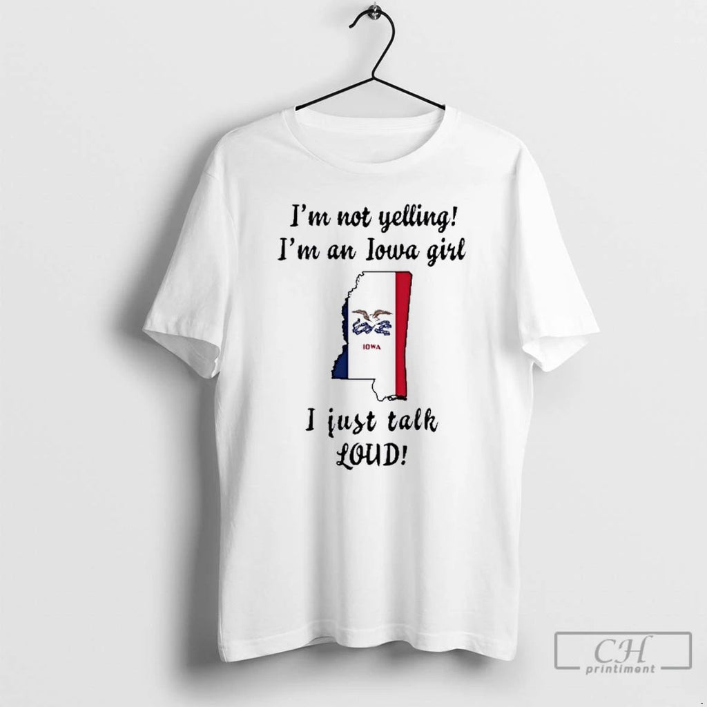 Premium Mississippi Map Im Not Yelling Im An Iowa Girl I Just Talk Loud