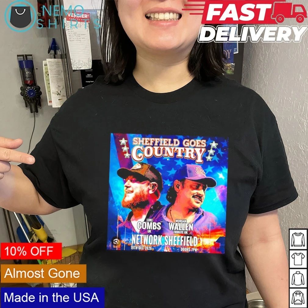 Luke Combs and Morgan Wallen Tribute Sheffield Goes Country 2026 shirt