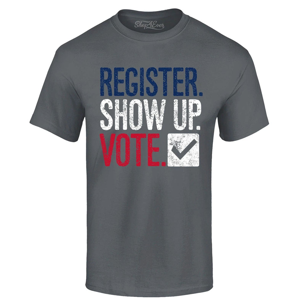 Register Show Up Vote Political Red White Blue T-shirt Vote Shirts
