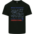 Science What Don't You Understand Geek Mens Light Cotton T-Shirt