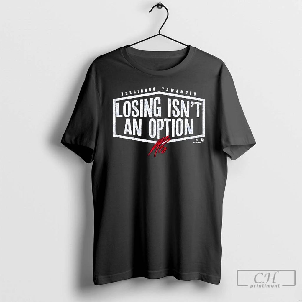 Classic Yoshinobu Yamamoto Losing Isnt An Option La Baseball T Shirts