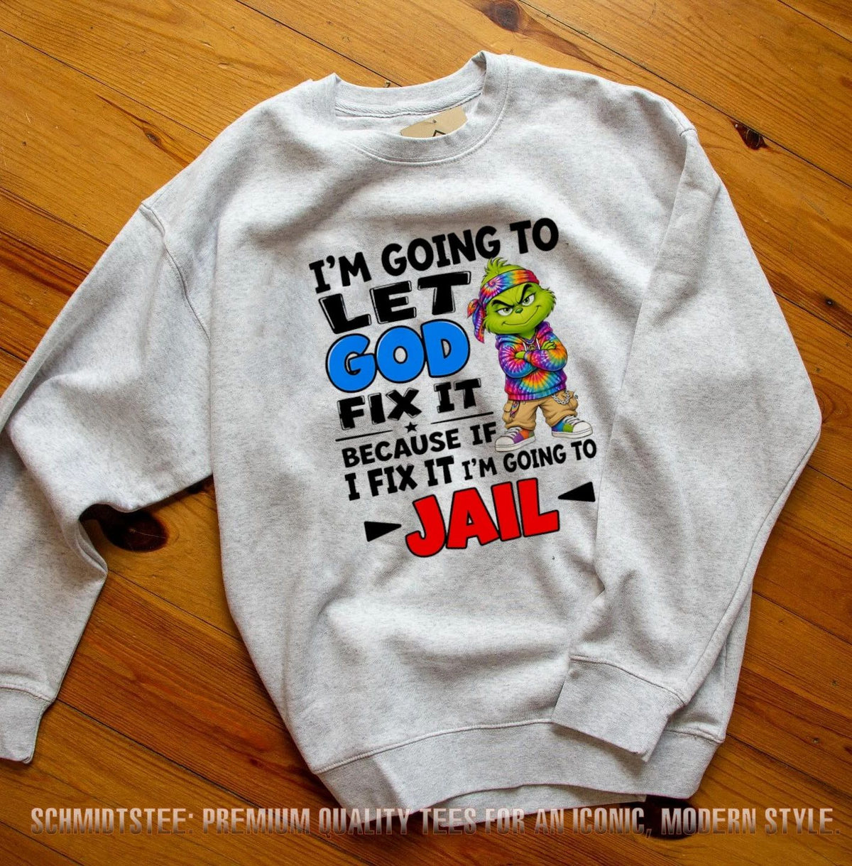 Grinch I’m going to let Dog fix it because if I fix it I’m going to jail shirt