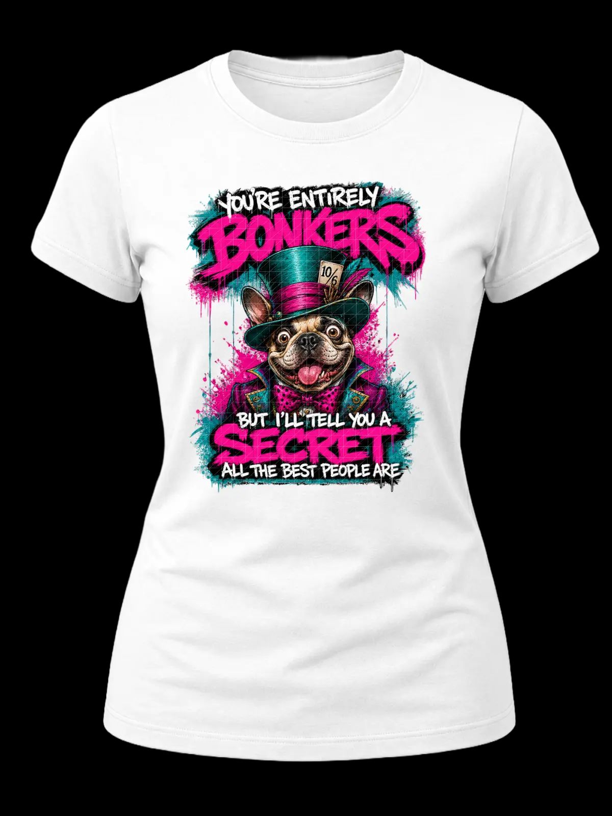 You’re Entirely Bonkers Pug Shirt