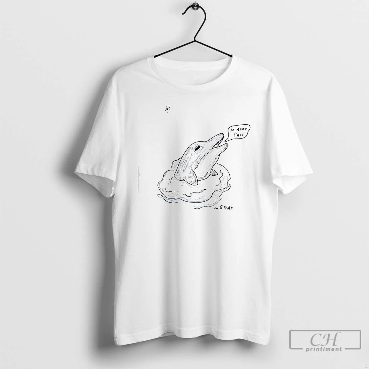 Premium Dolphin U Aint Shit T Shirts