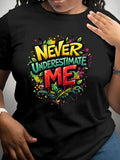 Boho Graffiti Empowerment Statement Short Sleeve - Full NEVER UNDERESTIMATE ME