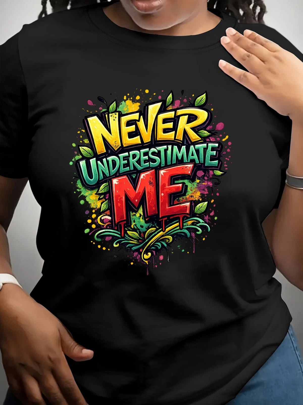 Boho Graffiti Empowerment Statement Short Sleeve - Full NEVER UNDERESTIMATE ME
