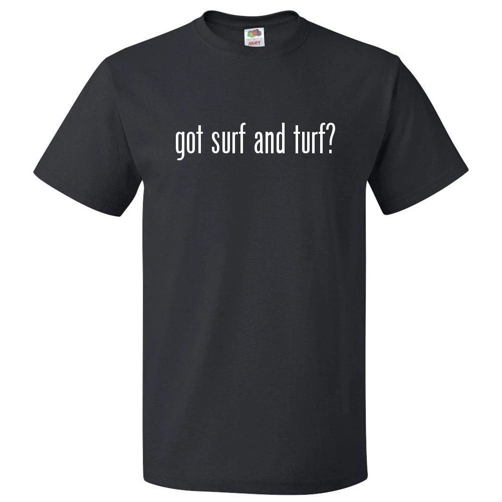 Got Surf And Turf? T shirt Tee