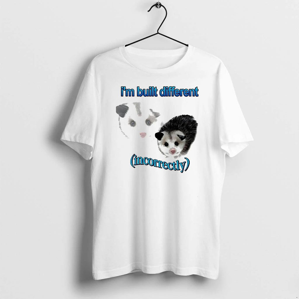 Possum Im Built Different Incorrectly Tshirts Sweater