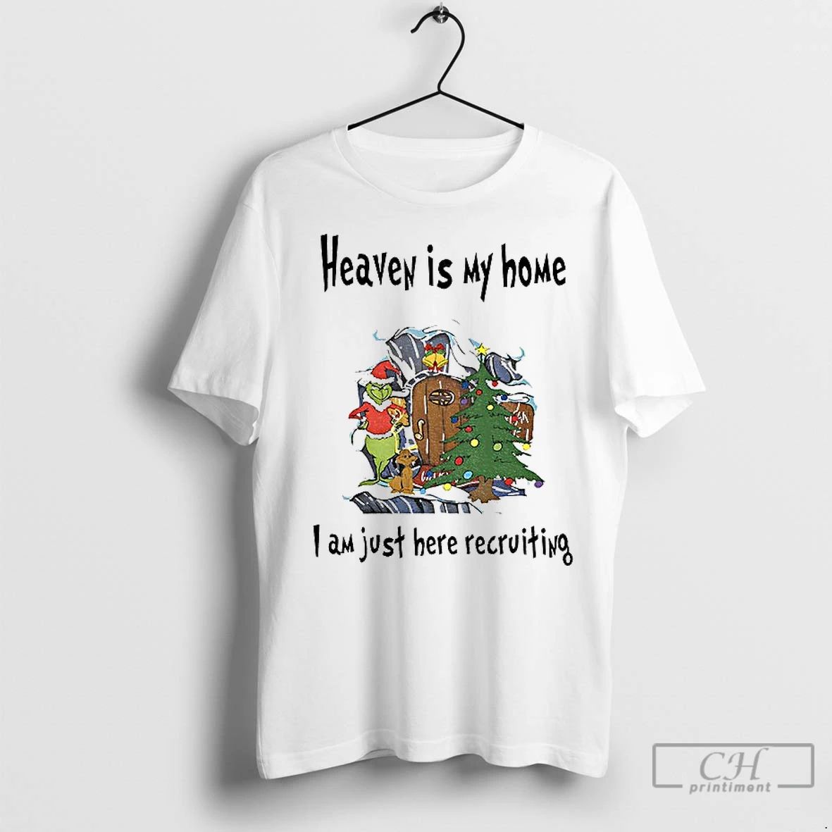 Classic Grinch Santa Hat Heaven Is My Home I Am Just Here Recruiting Christmas