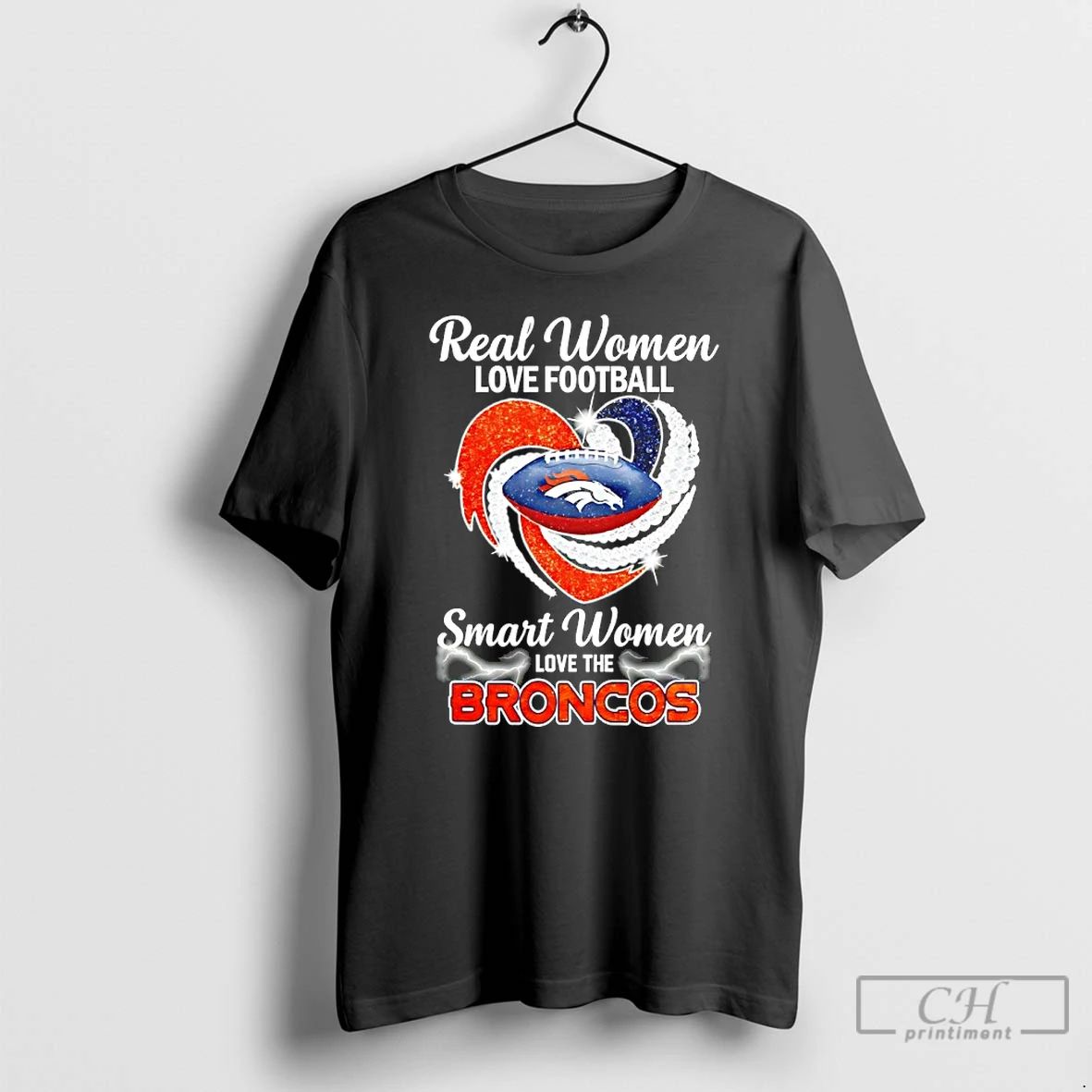 Premium Real Women Love Football Smart Women Love The Broncos Denver Heart Diamond T Shirts