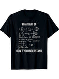 Men's 100% Cotton Math Equations Graphic T-Shirt - Funny What Part of Don't Yo