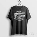 Classic I Prefer Dangerous Freedom Over Peaceful Slavery