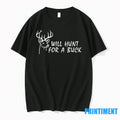 Will Hunt For A Buck Deer Hunter Graphic Tshirts Sweater
