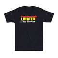 I Rented This Hooker Shirt Funny Rude Sarcastic Quote Novelty Men's T-Shirt