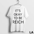 Original Its Okay To Be Reich