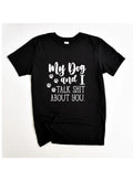 Funny Dog Lover T-Shirt - My Dog and I– Milltex Brand – Unisex Black Tee